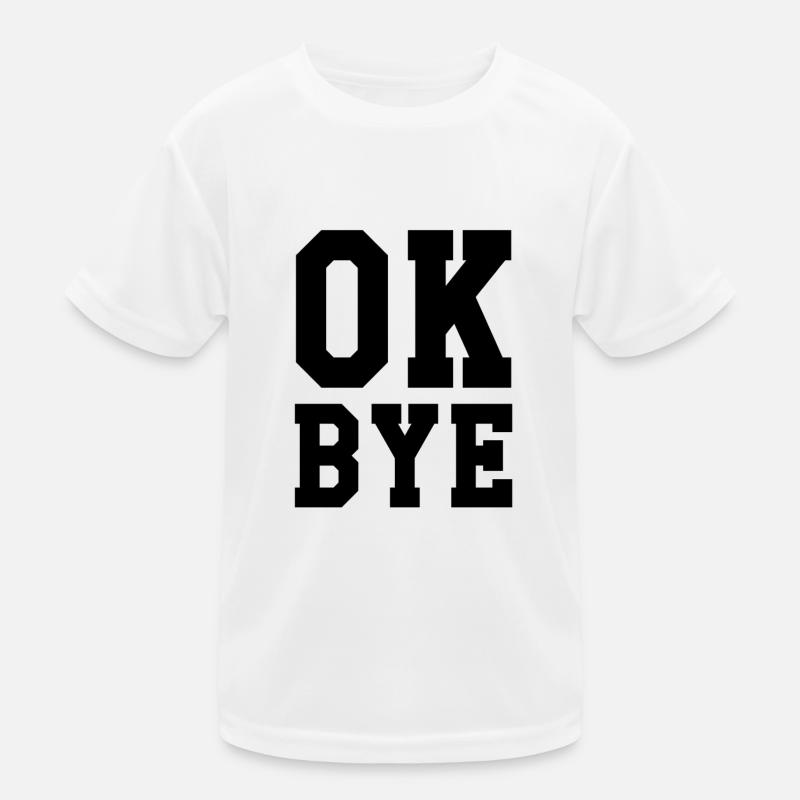 ok bye Kids Functional T-Shirt