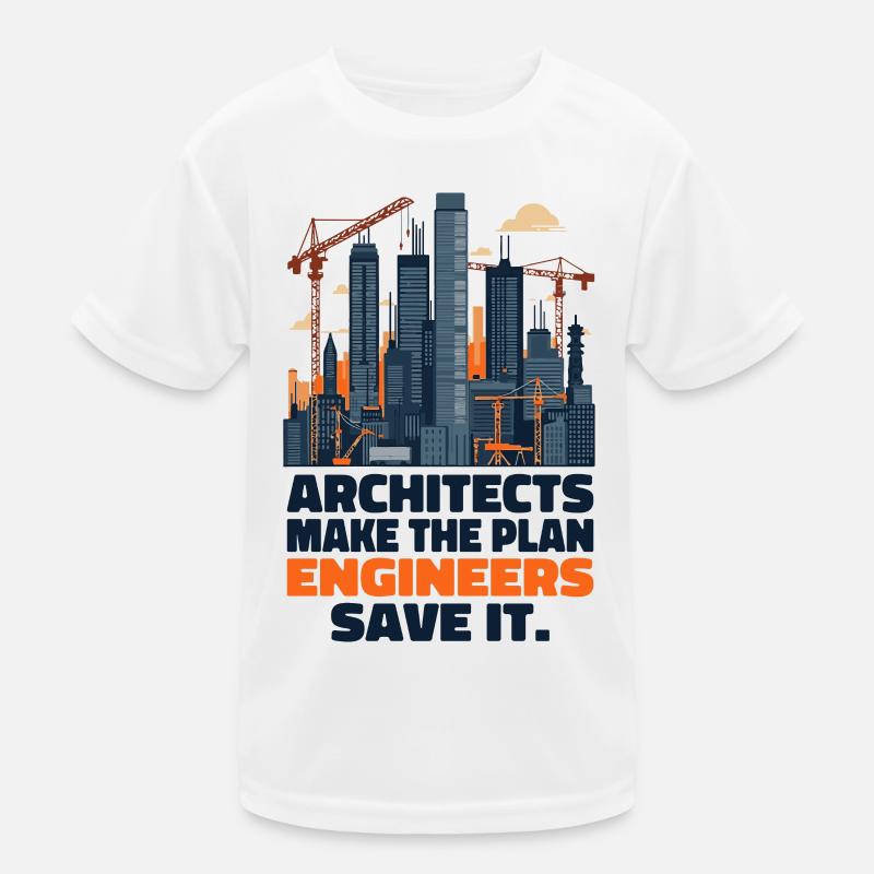 Architects make the plan, Engineers save it - Kids Functional T-Shirt - white