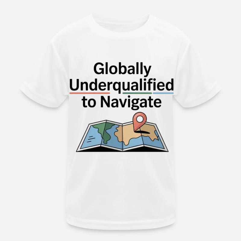 Globally Underqualified Navigation GIS Humor Kids Functional T-Shirt