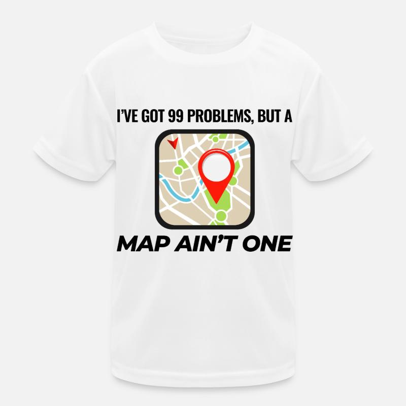 99 Problems Map Ain't One GIS Funny Kids Functional T-Shirt