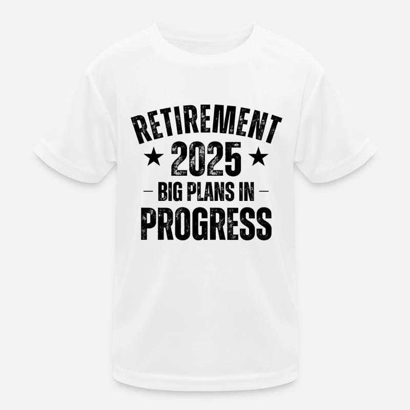 Retirement 2025 Big Plans In Progress Kinder Funktions-T-Shirt