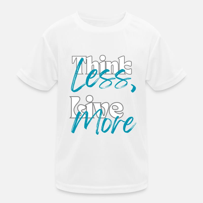 « Penser moins, vivre plus » T-shirt sport Enfant