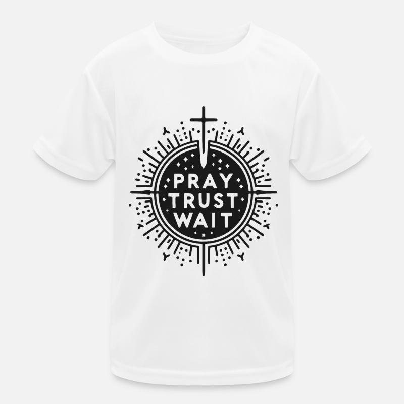 Pray Trust Wait Kids Functional T-Shirt