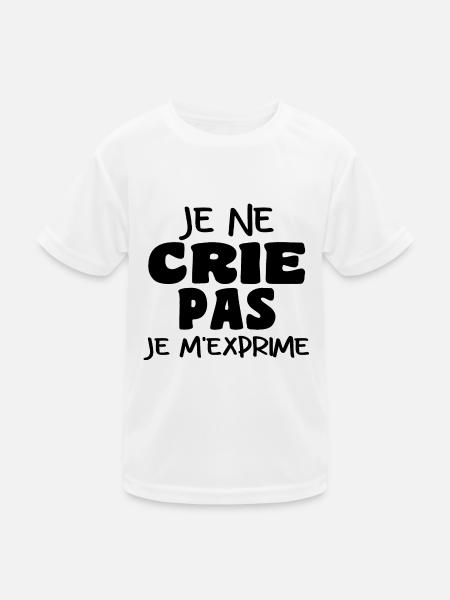 Je Ne Crie Pas Je M'exprime | Blague Drôle - T-shirt sport Enfant - blanc - Devant