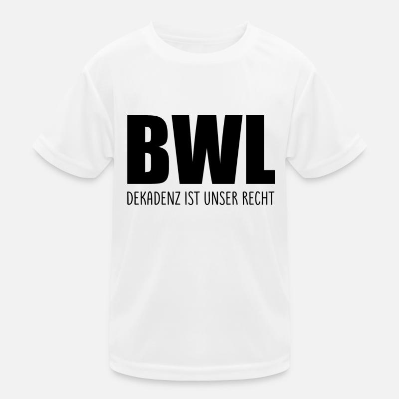 BWL Dekadenz ist unser recht Spruch Geschenk Kinder Funktions-T-Shirt