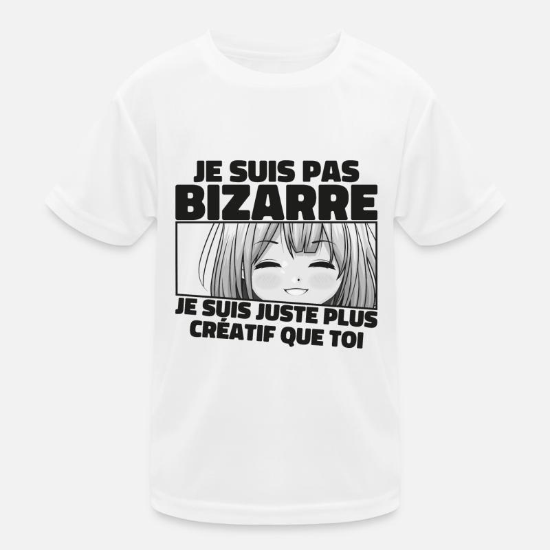 Je Ne Suis Pas Bizarre, Je Suis Juste Plus Créatif T-shirt sport Enfant