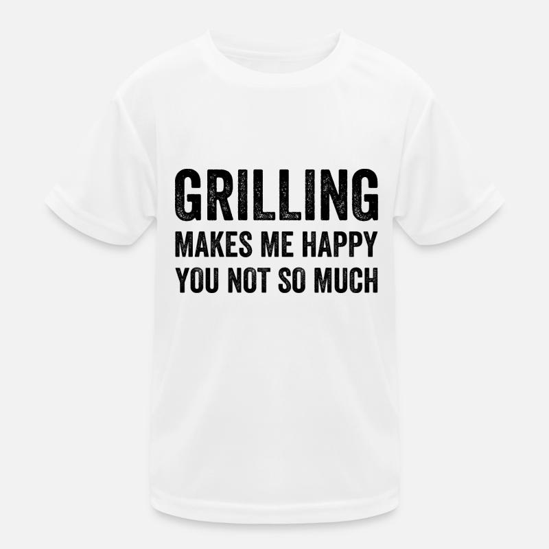 Grilling Makes Me Happy You Not So Much Kinder Funktions-T-Shirt