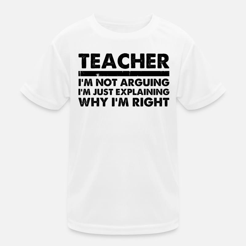 Teacher I'm Not Arguing I'm Just Explaining Kids Functional T-Shirt