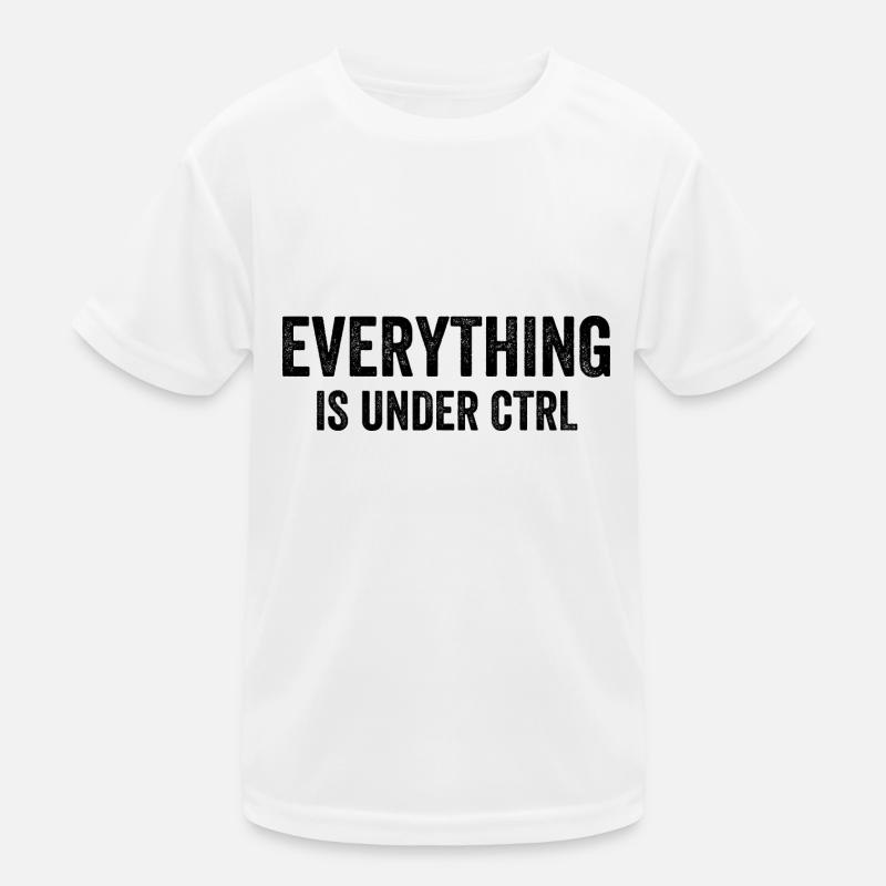 Everything Is Under CTRL Kinder Funktions-T-Shirt