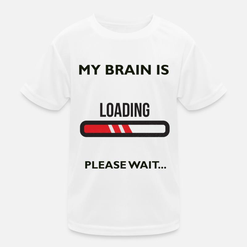 MY BRAIN IS LOADING PLEASE WAIT... Geschenk Kinder Funktions-T-Shirt