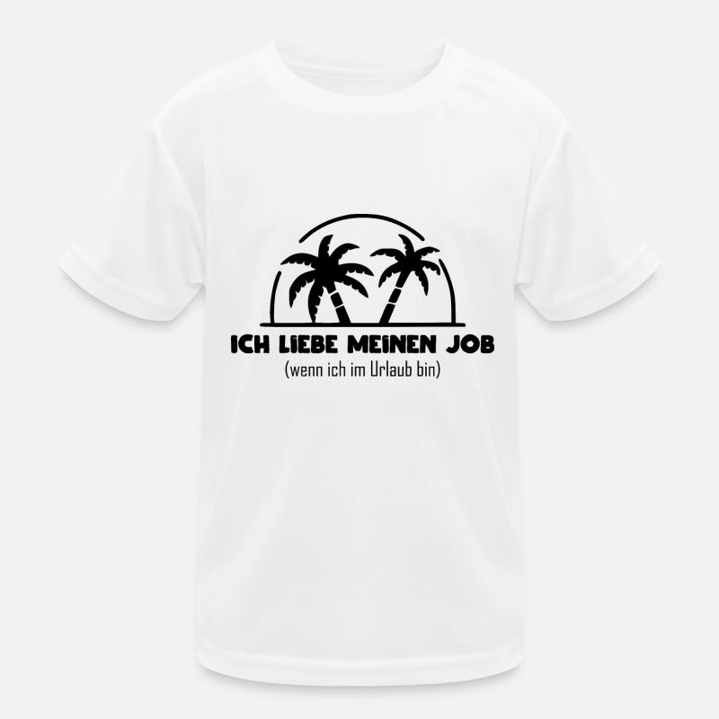 Sprüche Job ich liebe Urlaub Kinder Funktions-T-Shirt