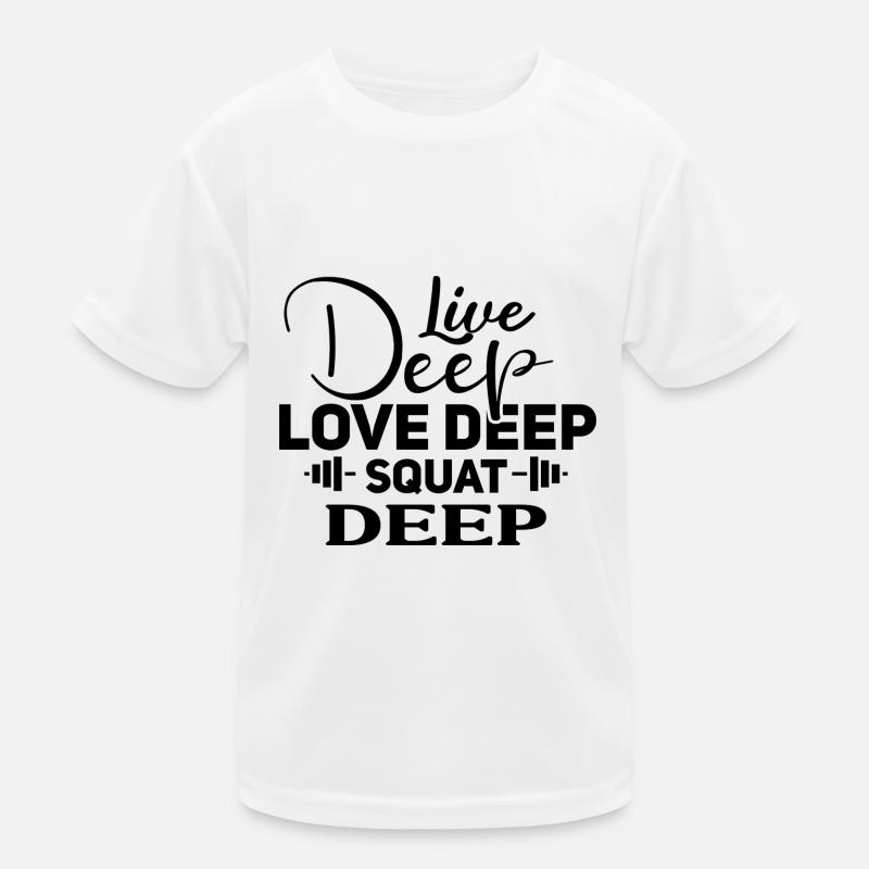 live deep love deep squat deep Kids Functional T-Shirt