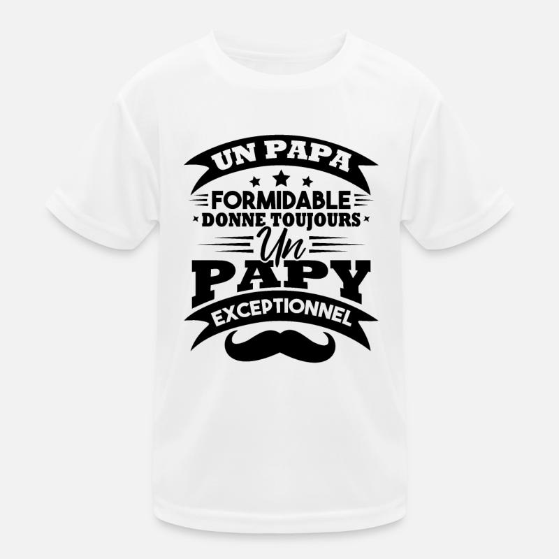 Papa formidable donne toujours papy exceptionnel T-shirt sport Enfant