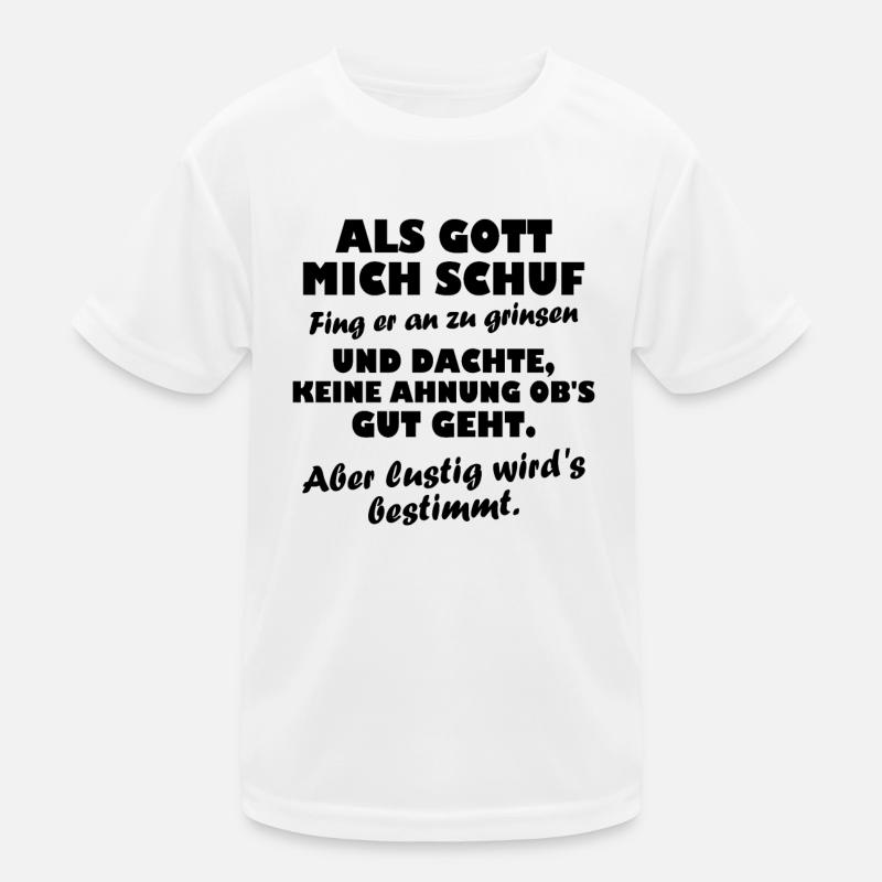 Als Gott mich schuf fing Kinder Funktions-T-Shirt