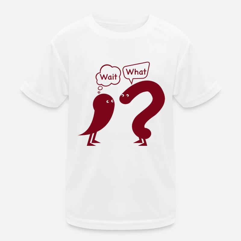 Wait. what? Kids Functional T-Shirt