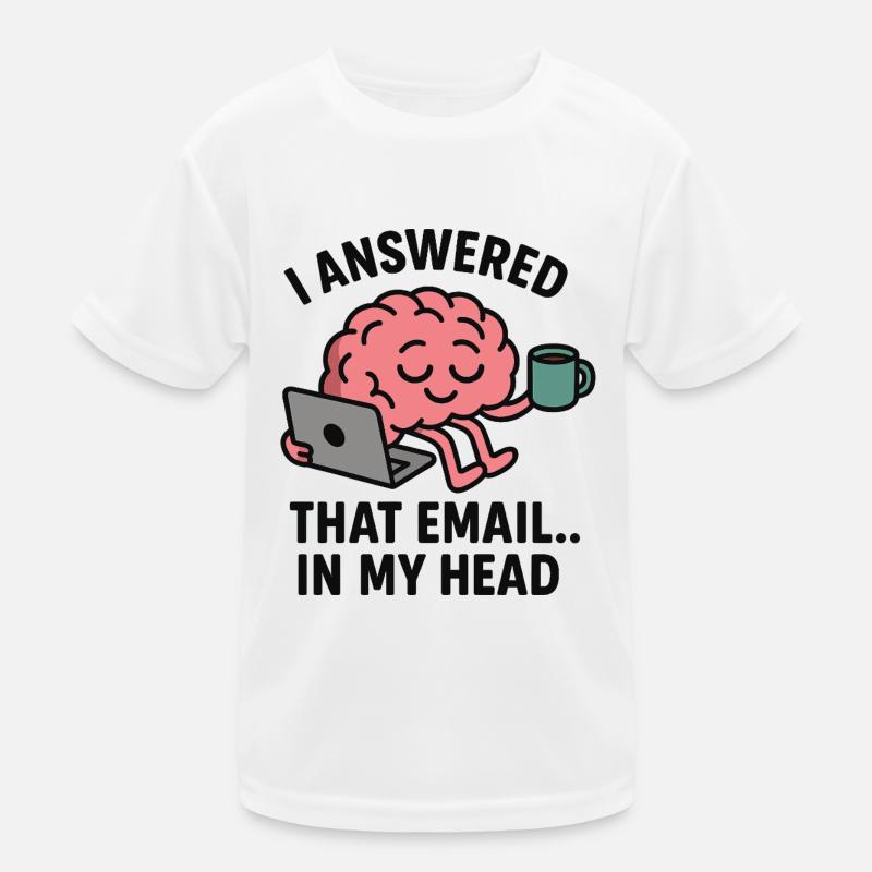 J’ai répondu à cet e-mail... Dans ma tête T-shirt sport Enfant