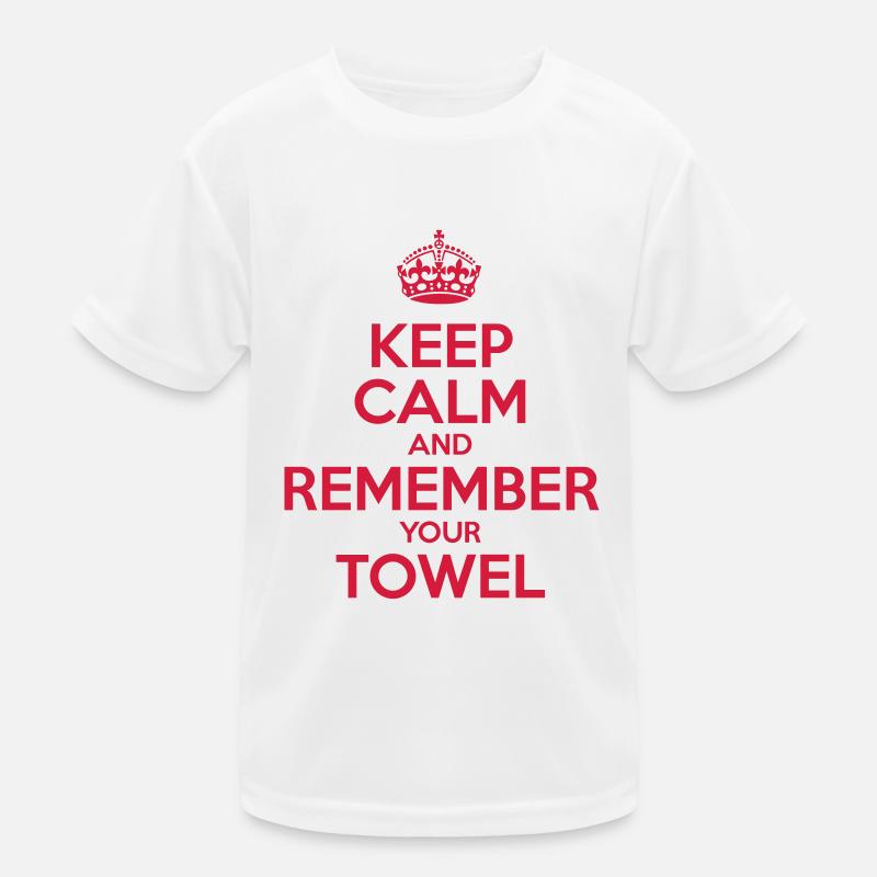 Keep Calm and Remember your Towel | nerd | hipster Kinder Funktions-T-Shirt