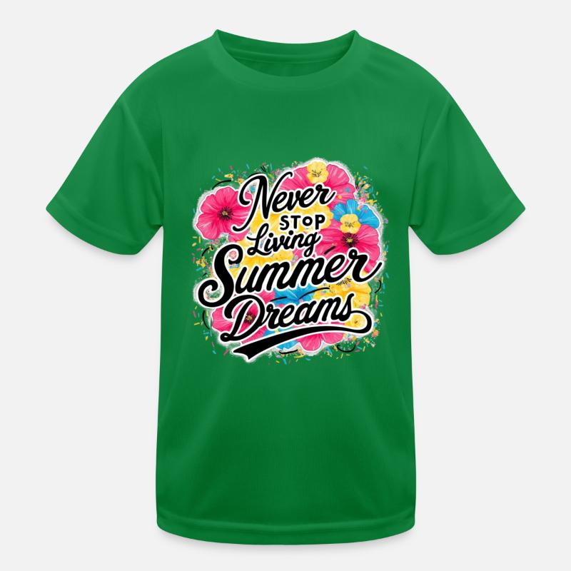 Never Stop Living Sommerträume Design Kinder Funktions-T-Shirt