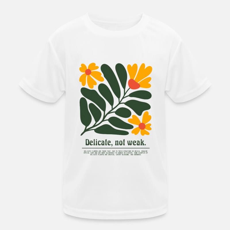 Flower - Delicate not weak - Blumen Kids Functional T-Shirt