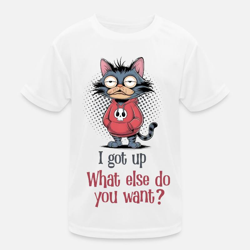 I got up Cat Kinder Funktions-T-Shirt