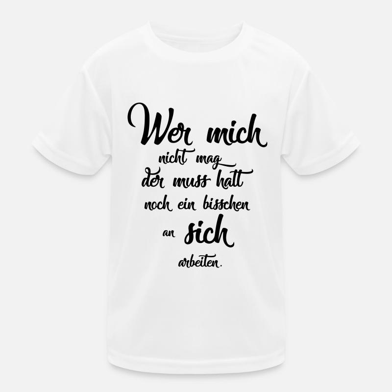 Wer mich nicht mag der muss halt noch ein bisschen Kinder Funktions-T-Shirt