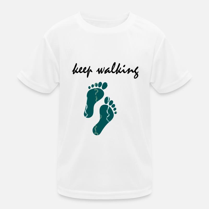 Keep walking - go on! Kids Functional T-Shirt