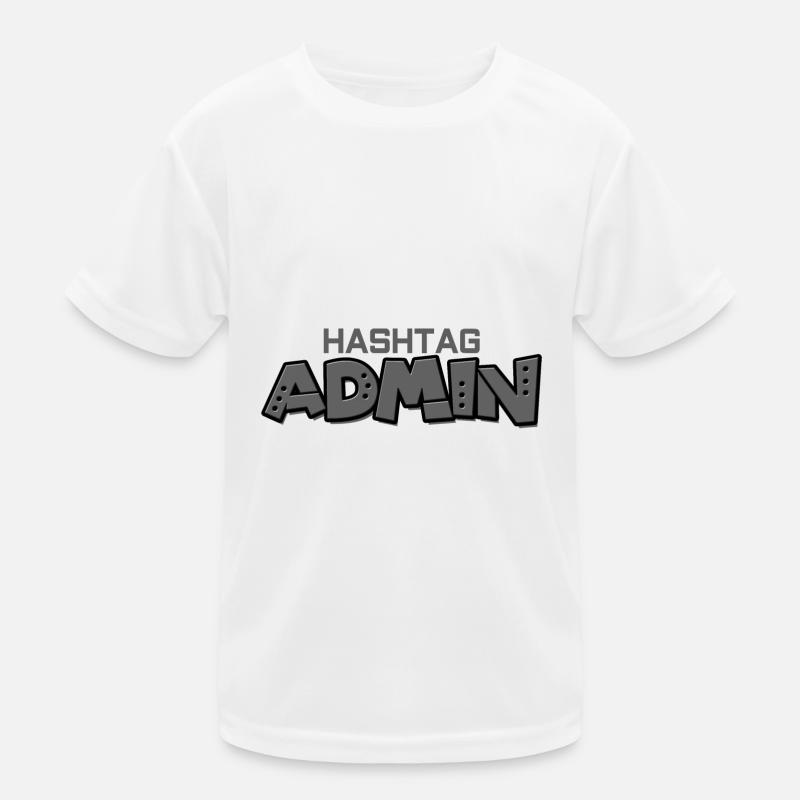 #hashtag admin administrator moderator webentwick Kinder Funktions-T-Shirt