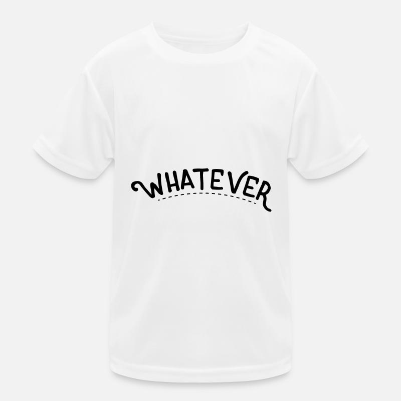 Whatever Kinder Funktions-T-Shirt