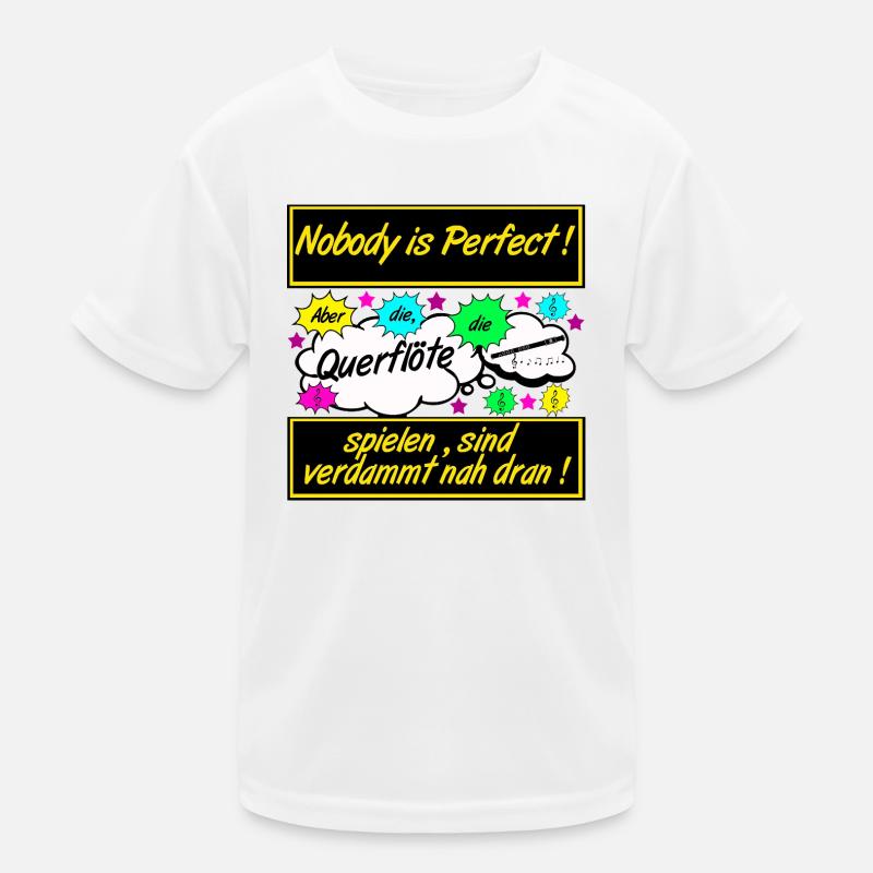 Querflöte , Nobody is Perfect .................... Kinder Funktions-T-Shirt
