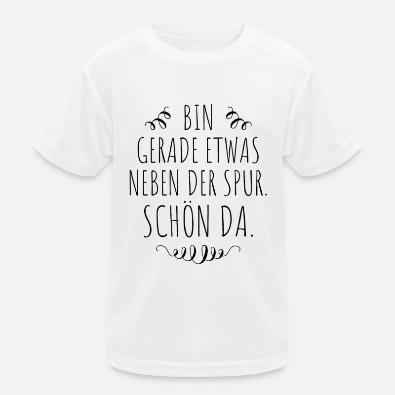 Bin Gerade Etwas Neben Der Spur Schön Da Geschenk Kinder Funktions-T-Shirt