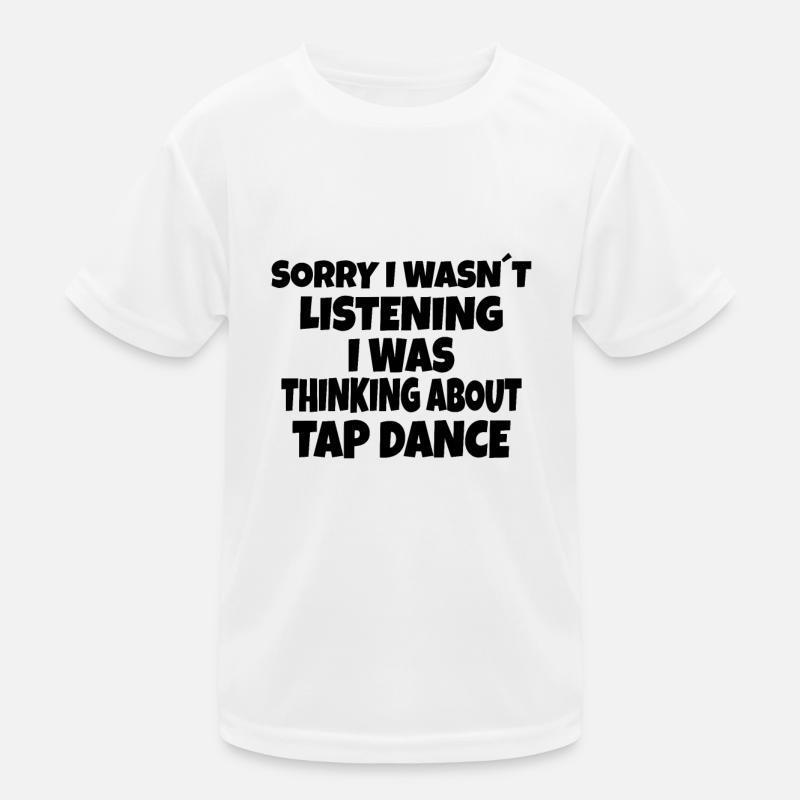 TAP DANCER TAP DANCE GIFT thinking about Tap Dance Kids Functional T-Shirt