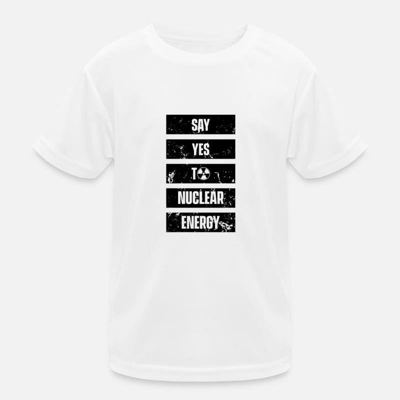 Sag Ja zu Kernkraft Atomkraft Kernenergie Atom Kinder Funktions-T-Shirt