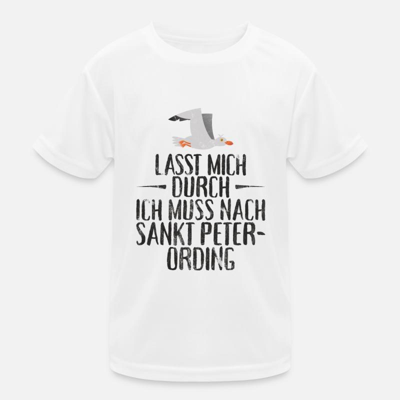 Lasst mich durch ich muss nach Sankt Peter Ording Kinder Funktions-T-Shirt