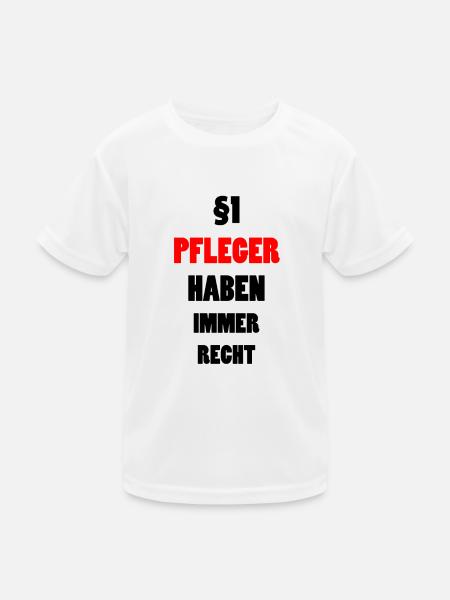 Pfleger Pflege Lustiger Spruch Krank Geschenk - Kinder Funktions-T-Shirt - Weiß