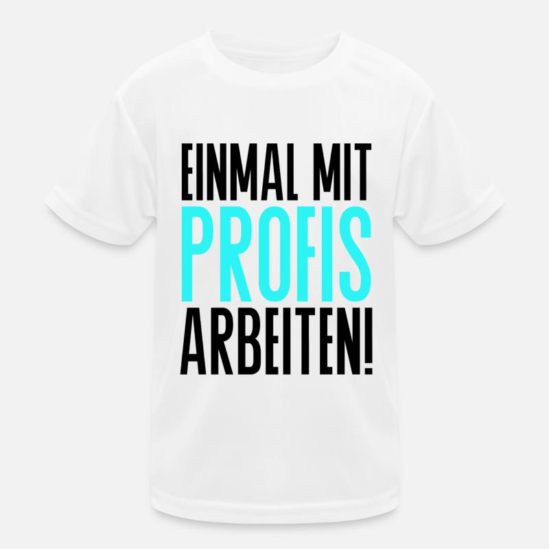 Einmal mit Profis arbeiten Spruch Handwerker Kinder Funktions-T-Shirt