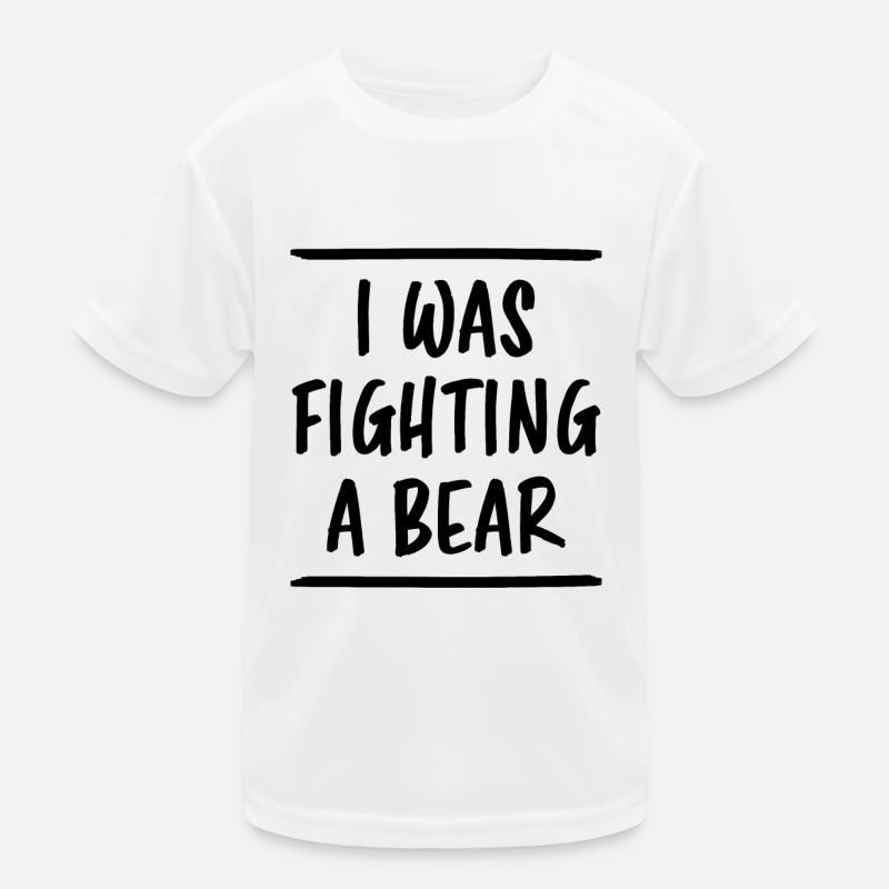 I Was Fighting A Bear Lustiger Spruch Fun Geschenk Kinder Funktions-T-Shirt