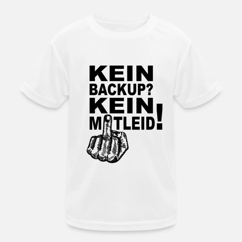 Programmierer Admin - Kein Backup Kein Mitleid Kinder Funktions-T-Shirt