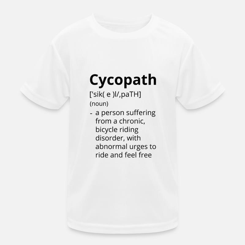 Cycopath Definition Description Kids Functional T-Shirt