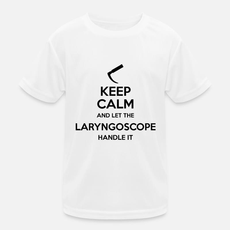 Keep Calm And Let Larnygoscope Handle It Intubation Kids Functional T-Shirt