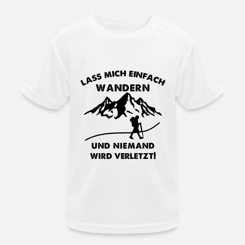 Lass Mich Einfach Wandern & Niemand Wird Verletzt Kinder Funktions-T-Shirt
