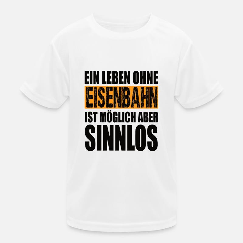 Ein Leben Ohne Eisenbahn Ist Möglich Aber Sinnlos Kinder Funktions-T-Shirt