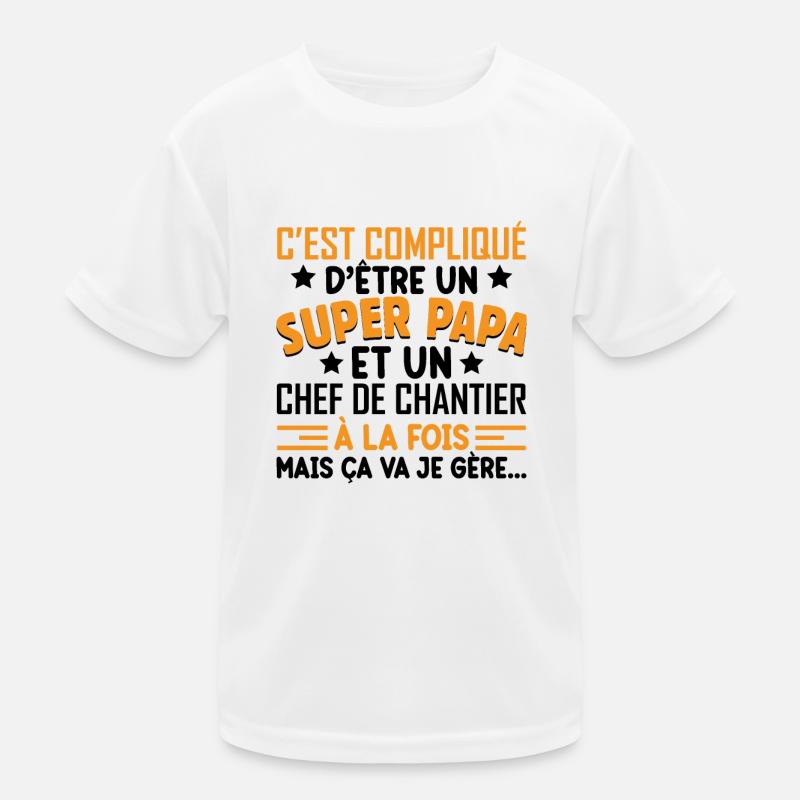 Je Suis Un Super Papa Et Un Chef De Chantier T-shirt sport Enfant