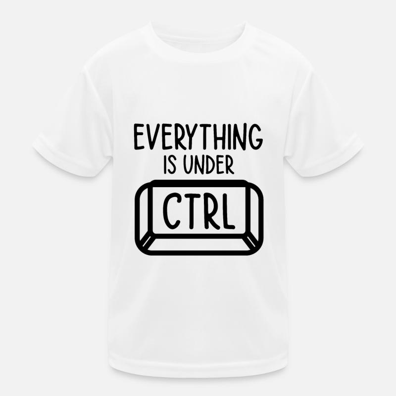Everything Is Under Control Programmer Coder Softw Kinder Funktions-T-Shirt