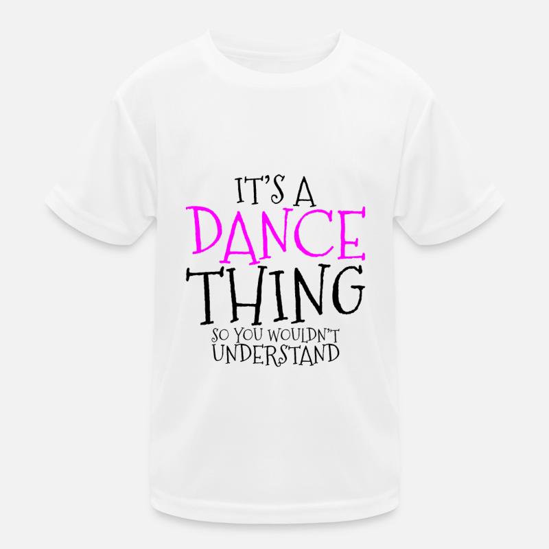 C’est un truc de danse pour que vous ne compreniez pas 2 T-shirt sport Enfant