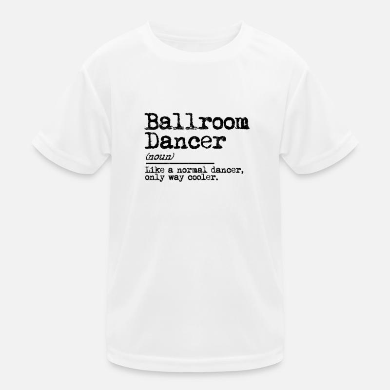 Gesellschaftstänzer wie ein normaler Tänzer Kinder Funktions-T-Shirt