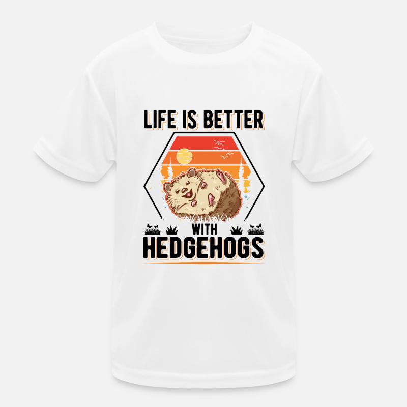 Life is better with Hedgehogs Hedgehog - Kids Functional T-Shirt - white