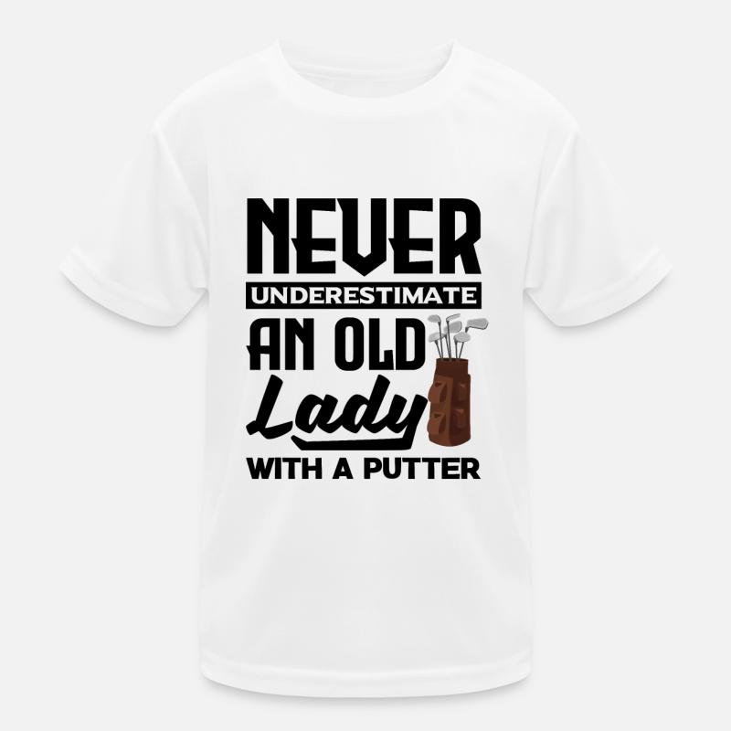 Never Underestimate And Old Lady With A Putter Gol Kinder Funktions-T-Shirt