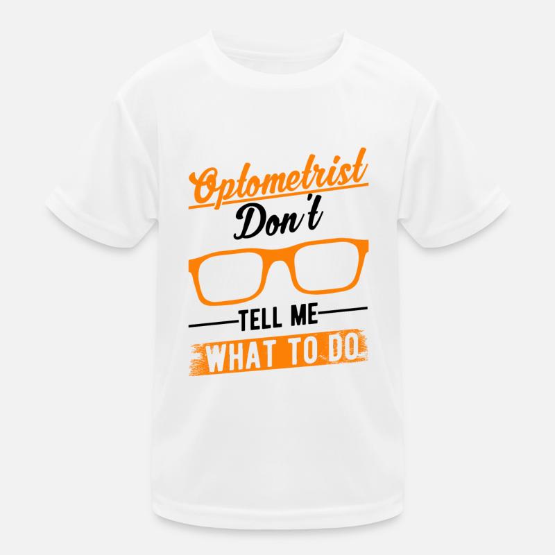Optométriste Ne me dites pas quoi faire Opticien T-shirt sport Enfant