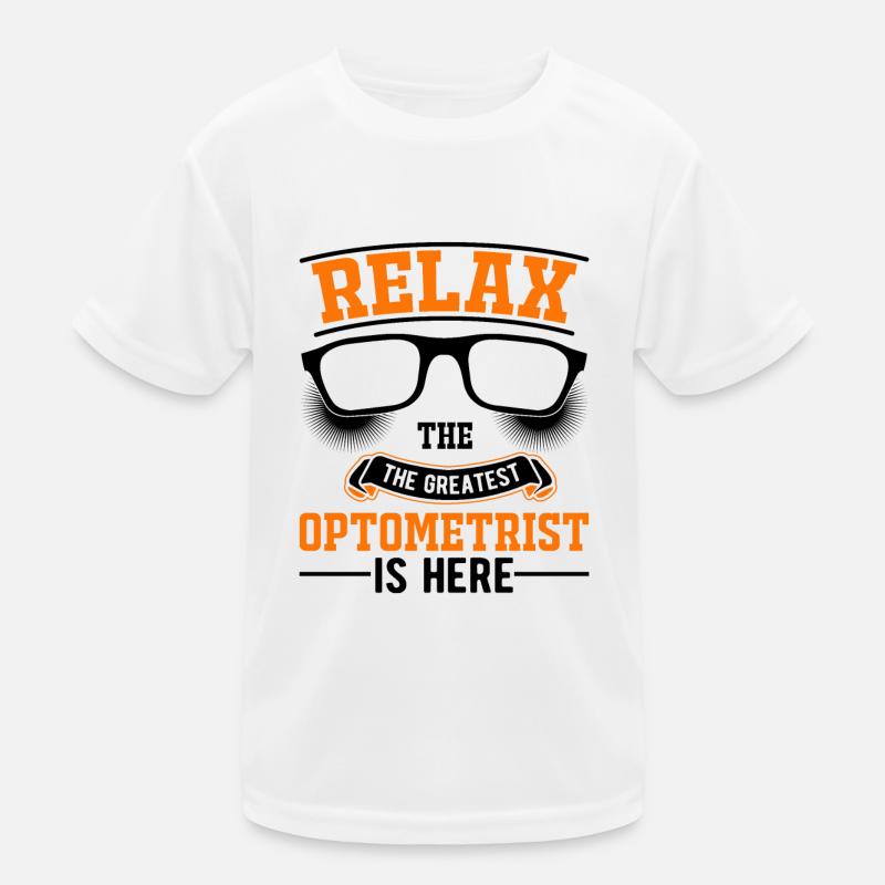 Relax The greatest Optometrist is here Optician Kids Functional T-Shirt