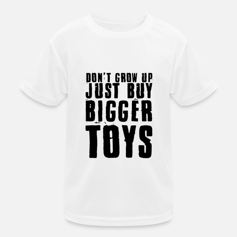 Ne grandissez pas, achetez simplement de plus gros jouets 3 T-shirt sport Enfant